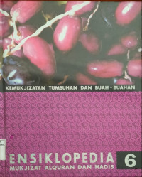 Ensiklopedia mukjizat al-qur'an dan hadis 6., Kemukjizatan tumbuhan dan buah-buahan