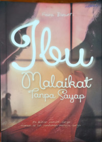 Ibu malaikat tanpa sayap., Ia bukan pemilik surga namun ia lah jembatan menuju surga