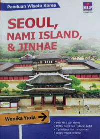 Seoul,Mami island & Jinhae (Panduan wisata korea)., Peta MRT dan Metro , Daftar hotel dan restoran halal, Tip belanja dan transportasi, Objek wisata terkenal