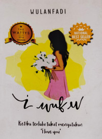 I WUFU., Ketika terlalu takut mengatakan ' I love you'