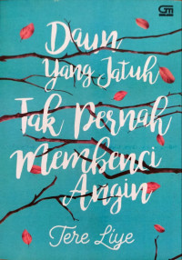 Daun yang jatuh tak pernah membenci angin