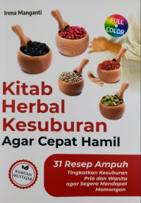 Kitab Herbal Kesuburan Agar Cepat Hamil., 31 Resep Ampuh Tingkatkan Kesuburan Pria dan Wanita Agar Segera Mendapatkan Momongan