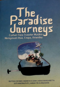 The paradise dour neys., Curhat para travel muslim menyusuri Asia, Eropa, Amerika
