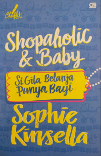 Shopaholic & Baby., Si gila belanja punya bayi , Sophie Kinsella