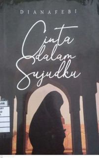 Cinta dalam Sujudku, a Story by Diana Febi