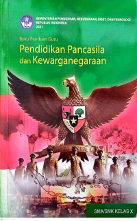 Buku Panduan Guru Pendidikan Pancasila dan Kewarganegaraan., SMA/SMK kelas X