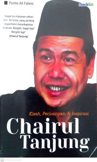 Kisah, Perjuangan, dan Inspirasi Chairul Tanjung