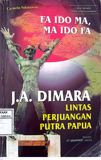Fa Ido Ma, Ma Ido Fa., J.A. Dimara, Lintas Perjuangan Putra Papua