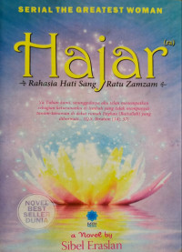 Image of Hajar., Rahasia hati sang ratu zamzam (Ya tuhan kami, sesungguhnya aku telah menempatkan sebagian keturunanku dilembah yang tidak mempunyai tanam-tanaman didekat rumah engkau (Baitullah) yang dihormati…. (Q.s ibrahim 14:37)
