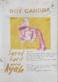 Image of Surat kecil untuk ayah., Apa kabar? Kuharap kau selalu dalam keadaan bahagia dan sehat. Tak terasa waktu bergulir dan aku beranjak dewasa. Tapi , semangat dan tenagamu untuk kami sekeluarga tak pernah pudar sedikitpun.
