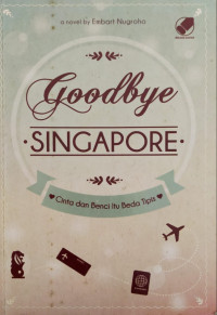 Image of Goodbye Singapore., Cinta dan benci itu beda tipis
