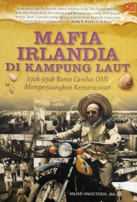 Image of Mafia irlandia dikampung laut., jejak-jejak carolus OMI memperjuangkan kemanusiaan