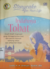 Image of Indahnya tobat., Kisah-kisah inspiratif yang menggetarkan hati dan penuh hikmah tentang tobat dan ampunan allah