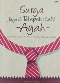 Image of Surga juga ditelapak kaki -Ayah-., Cinta kasihnya tak pernah terucap, namun terlihat.
